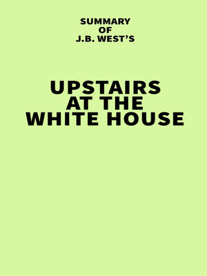 cover image of Summary of J.B. West's Upstairs at the White House